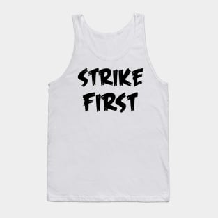 strike first Tank Top